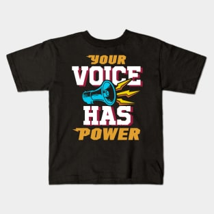 Your Voice Has Power Kids T-Shirt